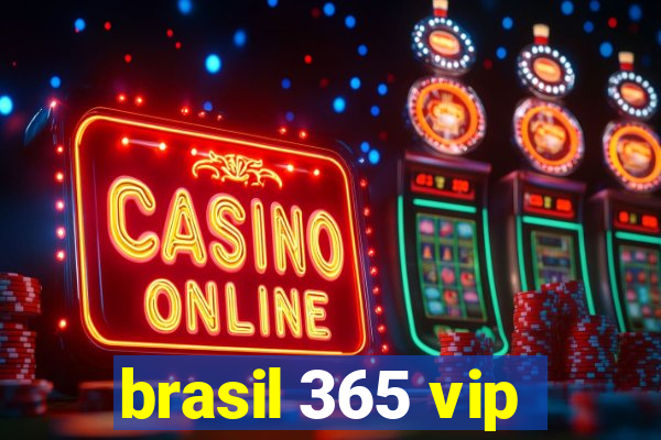 brasil 365 vip